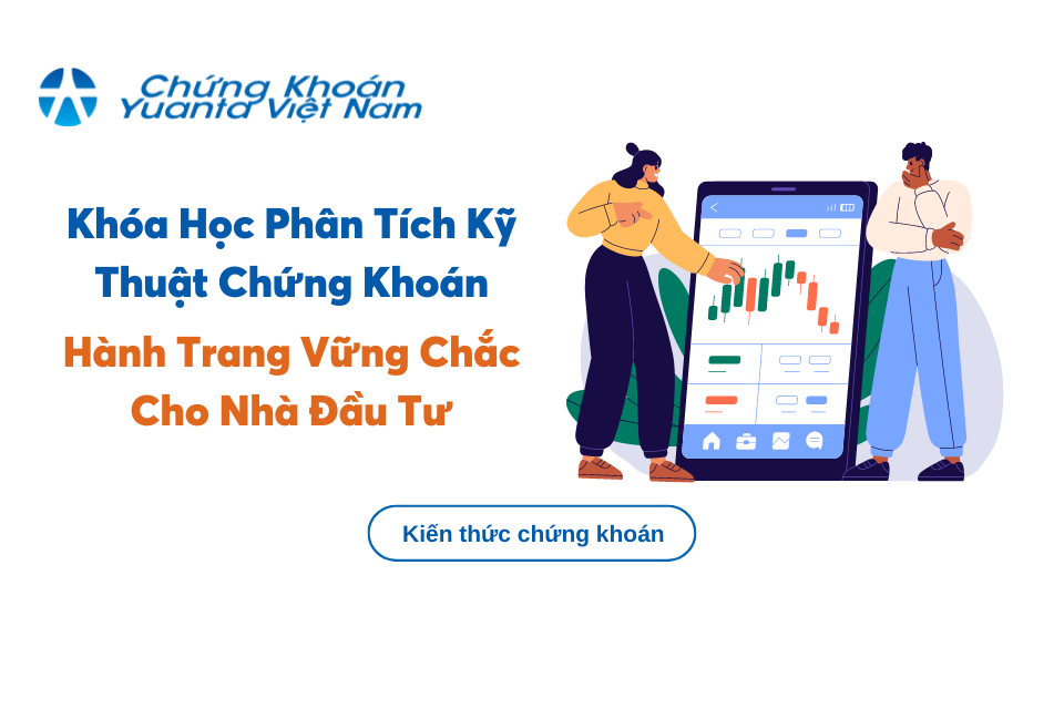 Khóa Học Phân Tích Kỹ Thuật Chứng Khoán – Hành Trang Vững Chắc Cho Nhà Đầu Tư